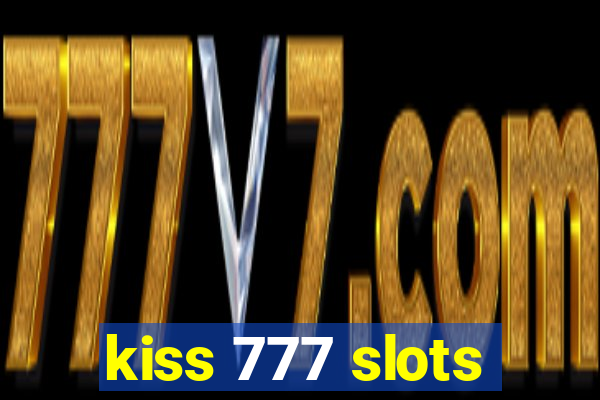 kiss 777 slots